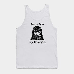 MOLLY WAS MY HOMEGIRL. Tank Top